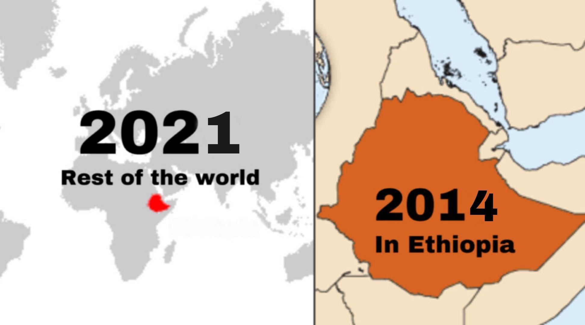 Ethiopia celebrates New Year in September. Seven to eight years behind rest of the world